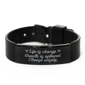 Motivational Christian Black Shark Mesh Bracelet, Life is change. Growth is optional. Choose wisely., Inspirational Christmas , Family, Anniversary  Gifts For Christian Men, Women, Girls & Boys