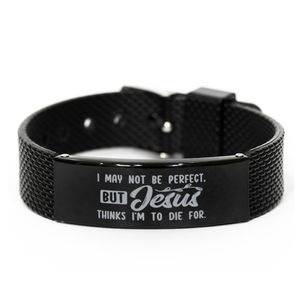 Motivational Christian Black Shark Mesh Bracelet, I may not be perfect, but Jesus thinks I