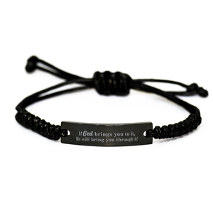 Motivational Christian Black Rope Bracelet, If God brings you to it, He will bring you through it!, Inspirational Christmas , Family, Anniversary  Gifts For Christian Men, Women, Girls & Boys – front view