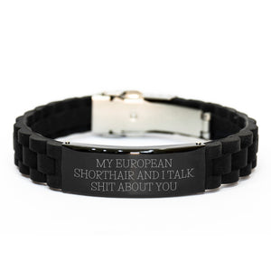 Funny European Shorthair Cat Gifts from Men to European Shorthair Cat, Glide lock Clasp Bracelet for Graduation, 'My European Shorthair And I Talk Shit About You' Quote - Image 1