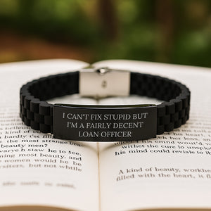 Funny Loan Officer Gifts for Men - I Can't Fix Stupid But I'm A Fairly Decent Loan Officer Glide lock Clasp Bracelet, Birthday Unique Gifts from Friends to Coworkers