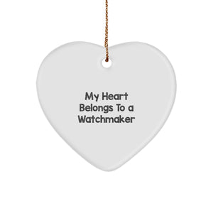 Watchmaker Heart Ornament, Funny Quote, Gifts from Friends, Christmas Unique Gifts for Watchmaker Lover - Image 1