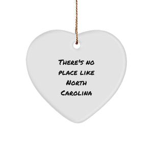 Funny North Carolina Gifts from Friends, Heart Ornament Quote says There's No Place Like North Carolina, Perfect Christmas Unique Gifts for Men Women - Image 1