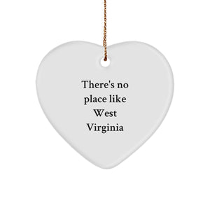 Funny West Virginia Heart Ornament, Gifts from Men to Friends, West Virginia Christmas Unique Gifts, There's No Place Like West Virginia Heart Shaped Ornament - Image 1