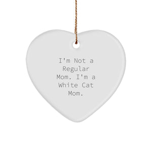 White Cat Mom's Funny Heart Ornament, Gifts from Friends, Perfect for Christmas, I'm Not A Regular Mom. I'm A White Cat Mom. - Image 1