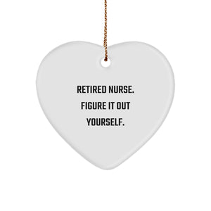 Nurse Gifts from Men, Gifts for Nurse Retired Quote Heart Ornament, Funny Quote Gifts, Christmas Unique - Image 1