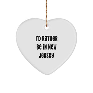 Funny New Jersey Gifts from Men to Women Friends Family - Heart Ornament I'd Rather Be In New Jersey Christmas Unique - Image 1