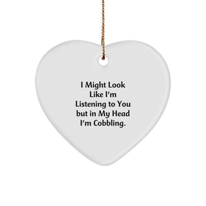 Funny Cobbling Gifts for Men, 'I Might Look Like I'm Listening' Heart Ornament, White, 2.75'' Tall, 0.5 oz, Gift from Family for Christmas - Image 1