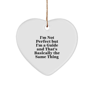 Funny Guide Gifts: Heart Ornament for Men or Women, I'm Not Perfect But I'm A Guide, Christmas Decoration from Friends or Family - Image 1