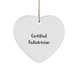 Funny Certified Pediatrician Christmas Unique Gifts for Heart Ornament, Gifts from Family to Pediatrician, Unique Decorations for Holiday Season - Image 1