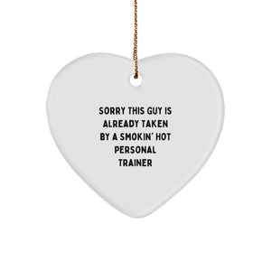 Personal Trainer Gifts from Men to Christmas Heart Ornaments, Sorry This Guy Is Already Taken By A Smokin' Hot Personal Trainer Funny Quote, Durable MDF Heart Shaped Ornament - Image 1