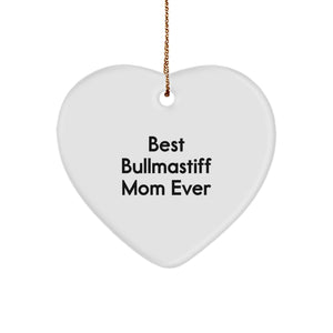 Best Bullmastiff Mom Ever Heart Ornament Gifts from Family, Friend, or Coworker for Christmas - Image 1