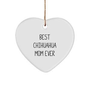 Charming Best Chihuahua Mom Ever Heart Ornament Gifts from Family for Christmas - Image 1