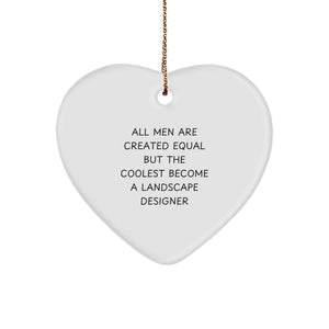 Funny Landscape Designer Gifts for Men - All Men Are Created Equal But The Coolest Become A Landscape Designer - Heart Ornament with Gold Cord for Christmas Unique Gifts from Friends - Image 1