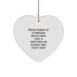 Funny Cardigan Welsh Corgi Dog Gifts from Proud Parents, 'Sometimes An Asshole And That's Okay' Heart Ornament for Christmas - Image 1