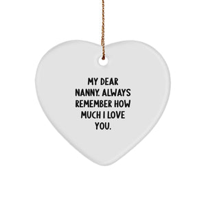 Nanny Gifts from Men - Heart Ornament with Funny Quote 'My Dear Nanny. Always Remember How Much I Love You.' for Christmas - Image 1