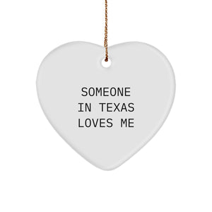 Texas Heart Ornament 'Someone In Texas Loves Me' Funny Quote Gift for Texas Lovers - Image 1
