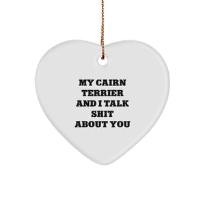 Cairn Terrier Dog Heart Ornament Funny Quote Gifts from Friends and Family for Christmas - Image 1