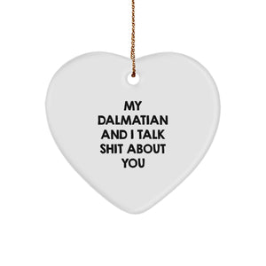 Dalmatian Dog Lovers' Funny Gift for Friends Family Christmas Tree Decor - 'My Dalmatian And I Talk Shit About You' Heart Ornament - Image 1