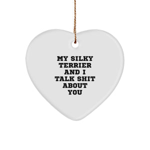Funny Silky Terrier Dog Gifts, My Silky Terrier And I Talk Shit About You Heart Ornament, Christmas Unique Gifts from Friends to Family - Image 1