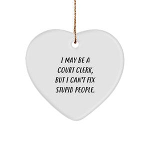 Funny Court Clerk Gifts: 'I May Be A Court Clerk, But' Heart Ornament for Christmas from Friends or Family to Court Clerks - Image 1