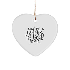 Funny Rancher Gifts for Men - Heart Ornament with 'I May Be A Rancher, But...' Quote, Perfect for Christmas - Image 1