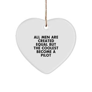 Pilot Gifts for Christmas, Heart Ornament with Funny Quote 'All Men Are Created Equal But The Coolest Become A Pilot' from Friends, Perfect for Coworkers, Family - Image 1