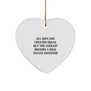 Gifts from Real Estate Investor Friends for Men, Unique Heart Ornaments, Christmas Decorations, Quote 'All Men Are Created Equal But The Coolest Become A Real Estate Investor' - Image 1