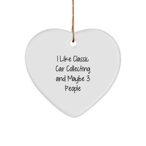 Funny Classic Car Collecting Gifts for Friends, 'I Like Classic Car Collecting and Maybe 3 People' Heart Ornament, Christmas Unique Gifts from Family - Image 1