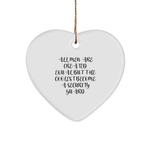 Funny Security Guard Gifts for Men - Heart Ornament with Quote 'All Men Are Created Equal But The Coolest Become A Security Guard' - Christmas Unique Gifts from Friends - Image 1