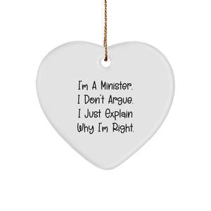 Funny Minister Gifts from Family for Minister - Heart Ornament, I'm A Minister. I Don't Argue. I Just Explain Why I'm Right. Christmas Unique Ornaments - Image 1