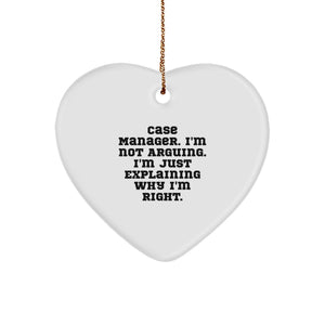 Funny Case Manager Gifts from Friends, Heart Ornament for Case Manager, Christmas Unique Gifts for Case Manager 'I'm Not Arguing. I'm Just Explaining Why I'm Right.' - Image 1