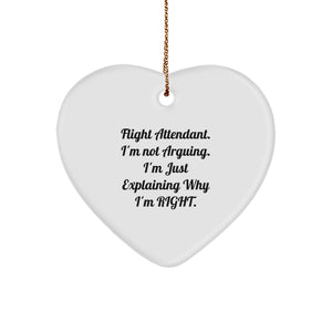 Funny Flight Attendant Heart Ornament Gifts from Friends - 'I'm Not Arguing. I'm Just Explaining Why I'm Right.' for Christmas - Image 1