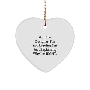 Funny Graphic Designer Gifts from Friends for Family - Christmas Unique Ornaments Heart Shaped with Quote 'Graphic Designer I'm Not Arguing I'm Just Explaining Why I'm Right' - Image 1
