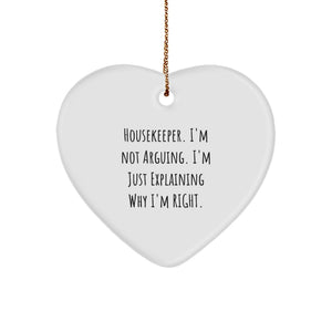 Funny Housekeeper Gifts from Friends, Housekeeper Heart Ornament, I'm Not Arguing. I'm Just Explaining Why I'm Right. Christmas Unique Gifts for Housekeeper - Image 1