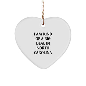 Funny North Carolina Heart Ornament Gifts from Friends and Family - 'I Am Kind Of A Prime Selection In North Carolina' Christmas Unique Gifts - Image 1