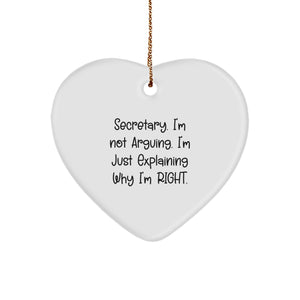 Funny Secretary Gifts from Friends - Secretary Heart Ornament, I'm Not Arguing. I'm Just Explaining Why I'm Right. - Christmas Unique Presents for Her - Image 1
