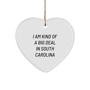 Funny South Carolina Gifts from Men to Friends - Heart Ornament Quote 'I Am Kind Of A Prime Selection In South Carolina' - Christmas Unique Gifts - Image 1