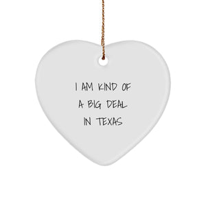 Funny Texas Heart Ornament, 'I Am Kind Of A Prime Selection In Texas' - Unique Gifts for Men, Women, and Friends from Texas - Christmas Ornament for Home Decor - Image 1
