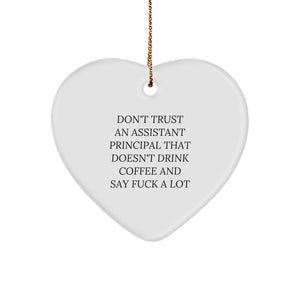 Funny Assistant Principal Gifts: Don't Trust An Assistant Principal That Doesn't Drink Coffee And Say 'F--k A Lot' Heart Ornament, Gifts from Friends, for Assistant Principals, Christmas Unique Gifts - Image 1