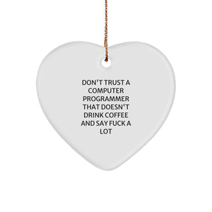 Funny Coffee Lovers Gift for Computer Programmer's Christmas - 'Don't Trust...' Heart Ornament from Friends - Image 1