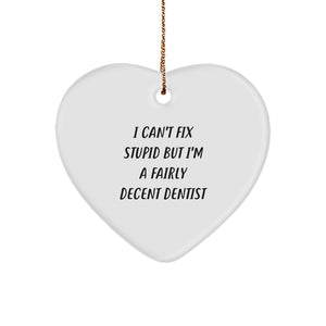 Funny Dentist Quote Heart Ornament, Gifts from Friends for Dentist, 2.75 Tall Christmas Unique Gifts - Image 1