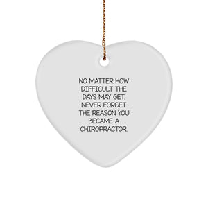 Chiropractor Gifts from Family - Inspirational Heart Ornament for Christmas - No Matter How Difficult The Days May Get. - Gifts for Chiropractors - Image 1