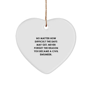 Civil Engineer Heart Ornament, 'No Matter How Difficult...' Quote, Gifts from Friends for Civil Engineers, Christmas Unique Gifts - Image 1