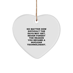 Funny Nuclear Technologist Heart Ornament Gifts from Men - Never Forget Your Reason, Inspirational Christmas Ornament for Friends, Family, Coworkers - Image 1