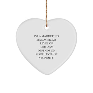 Funny Marketing Manager Heart Ornament Gifts from Family and Friends for Christmas Unique Decorations - 'I'm A Marketing Manager. My Level Of Sarcasm Depends On Your Level Of Stupidity.' - Image 1