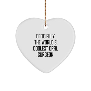 Unique Gifts from Oral Surgeon Friends, Funny Heart Ornament for Christmas, Officially The World's Coolest Oral Surgeon - Image 1