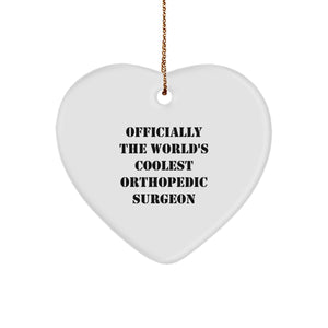 Officially The World's Coolest Orthopedic Surgeon Funny Quote Heart Ornament Gifts from Men to Orthopedic Surgeon Friends for Christmas - Image 1