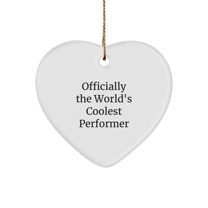 Funny 'Officially The World's Coolest Performer' Heart Ornament Gifts from Friends to Men, Women, Coworkers, Family, and Performers for Christmas Unique Gifts - Image 1