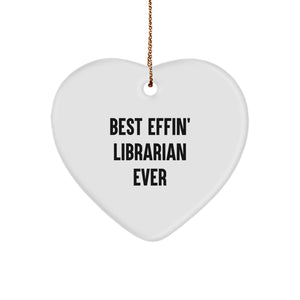 Funny Librarian Quote Heart Ornament Gifts from Friends to Librarians, Best Effin' Librarian Ever, Christmas Unique Gifts - Image 1